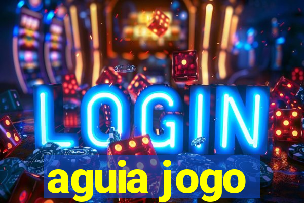 aguia jogo